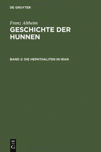 Geschichte der Hunnen. Band 2. Die Hephthaliten in Iran