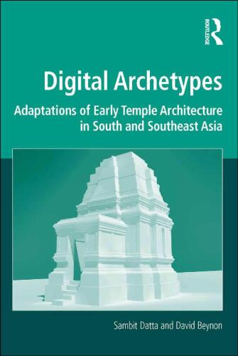 Digital Archetypes: Adaptations of Early Temple Architecture in South and Southeast Asia