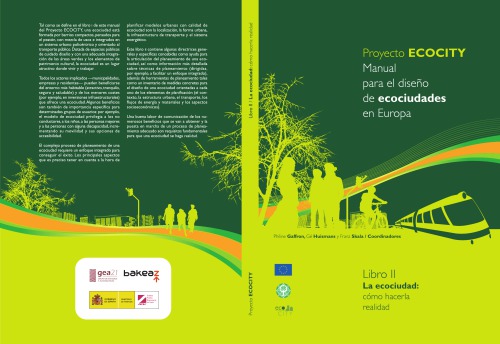 Proyecto ECOCITY: Manual para el diseño de ecociudades en Europa. Libro II. La ecociudad: cómo hacerla realidad