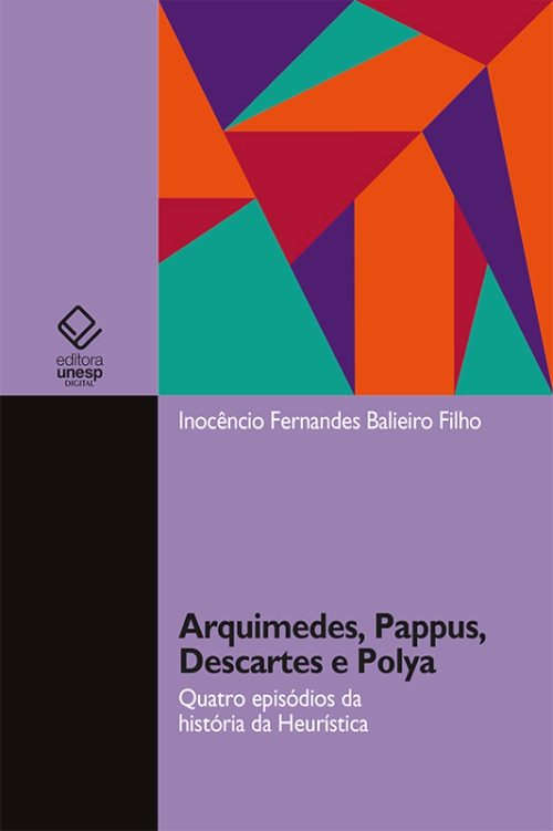 Arquimedes, Pappus, Descartes e Polya: quatro episódios da história da heurística