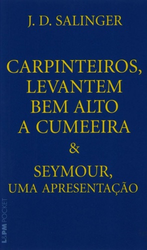 Carpinteiros, Levantem Bem Alto A Cumeeira E Seymour, Uma Apresentação