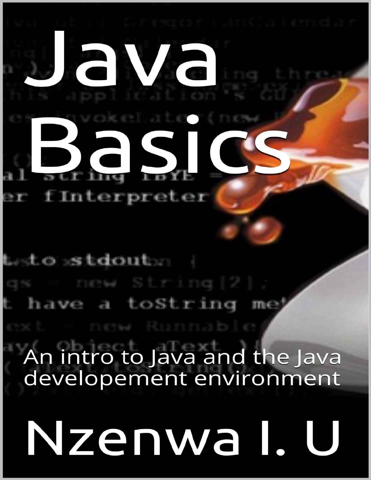 Java Basics: An intro to Java and the Java developement [development] environment