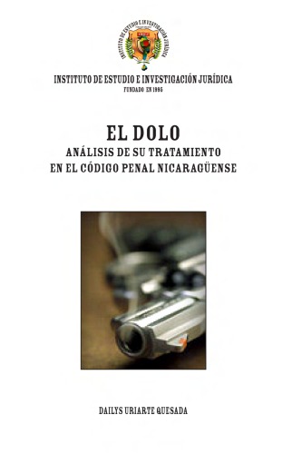 El dolo. Análisis de su tratamiento en el Código Penal Nicaragüense
