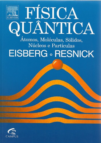 Física Quântica - Átomos, Moléculas, Sólidos, Núcleos e Partículas