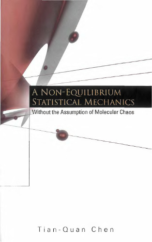 A Non-Equilibrium Statistical Mechanics: Without the Assumption of Molecular Chaos