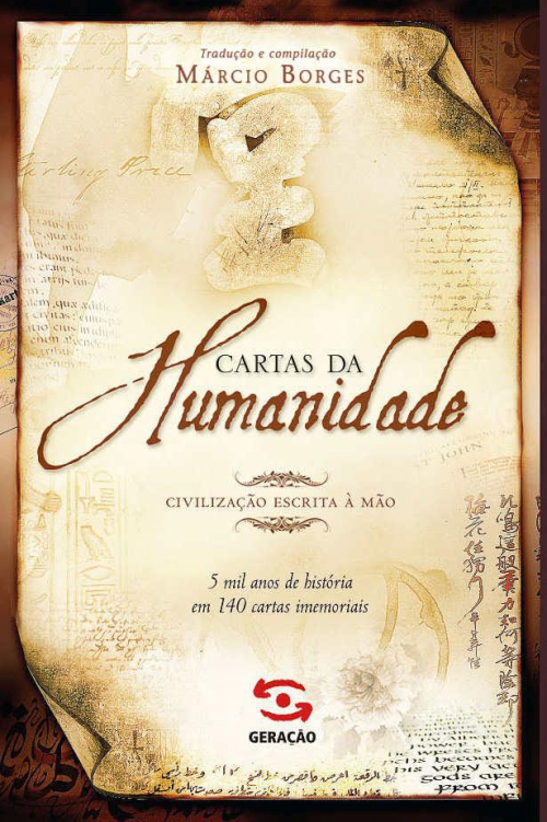 Cartas da Humanidade: Civilização escrita à mão. Cinco mil anos de história em 141 cartas imemoriais