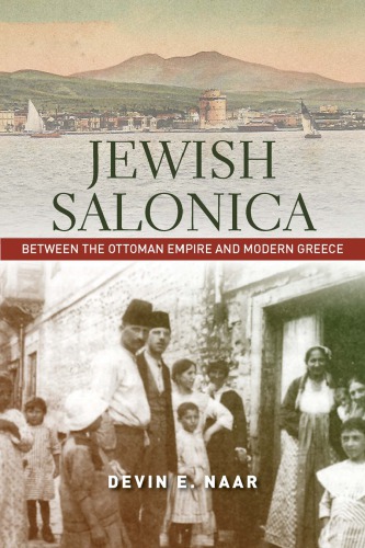 Jewish Salonica: Between the Ottoman Empire and Modern Greece