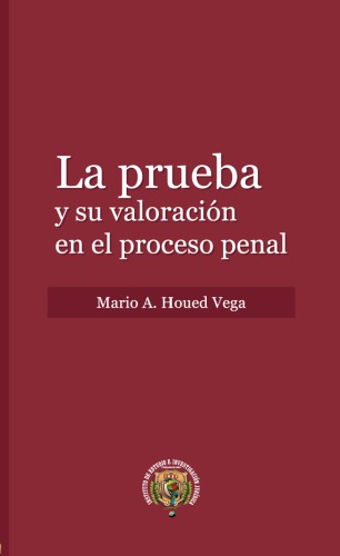 La prueba y su valoración en el proceso penal