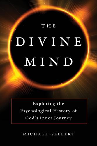The Divine Mind: Exploring the Psychological History of God’s Inner Journey