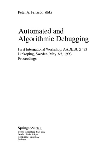 Automated and Algorithmic Debugging: First International Workshop, AADEBUG '93 Linköping, Sweden, May 3–5, 1993 Proceedings