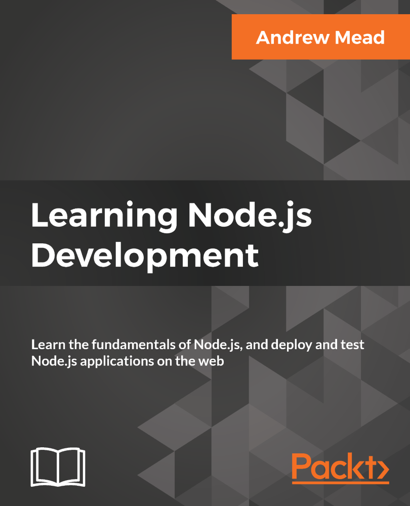 Learning Node.js Development: Learn the fundamentals of Node.js, and deploy and test Node.js applications on the web