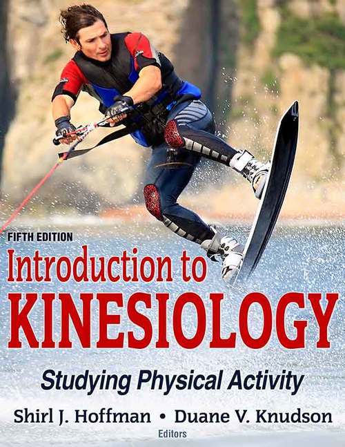 Introduction to Kinesiology 5th Edition With Web Study Guide: Studying Physical Activity