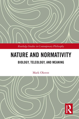Nature and Normativity: Biology, Teleology, and Meaning