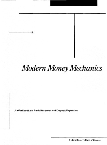 Modern Money Mechanics -- A Workbook on Bank Reserves and Deposit Expansion