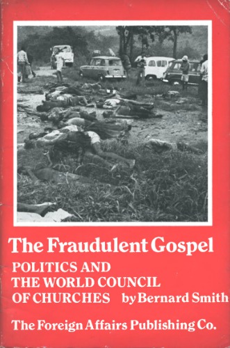 The Fraudulent Gospel -- Politics and the World Council of Churches