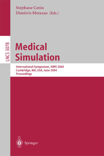 Medical Simulation: International Symposium, ISMS 2004, Cambridge, MA, USA, June 17-18, 2004. Proceedings