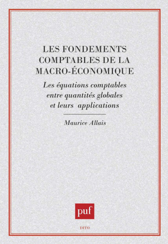 Les fondements comptables de la macro-économique : les équations comptables entre quantités globales et leurs applications
