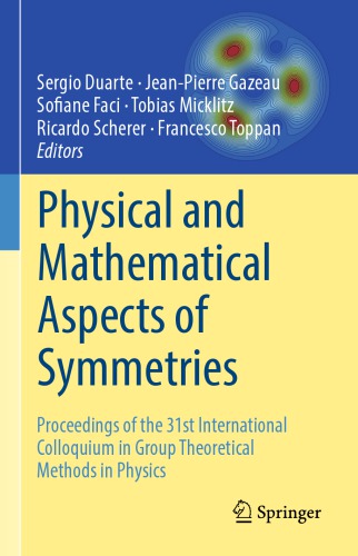 Physical and Mathematical Aspects of Symmetries: Proceedings of the 31st International Colloquium in Group Theoretical Methods in Physics