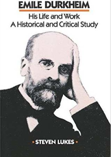 Émile Durkheim - His Life and Work