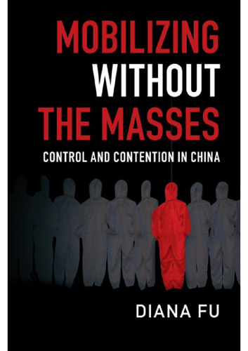 Mobilizing without the Masses: Control and Contention in China