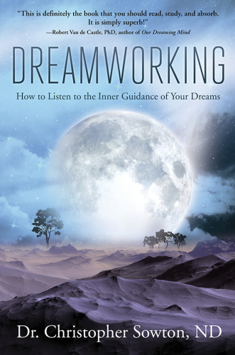Dreamworking : how to listen to the inner guidance of your dreams