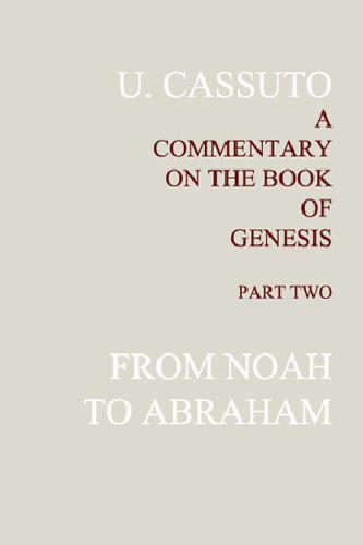 A Commentary on the Book of Genesis, Part 2: from Noah to Abraham