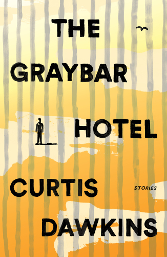 The Graybar Hotel: Stories
