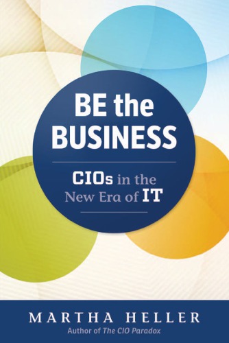Be the Business: CIOs in the New Era of IT