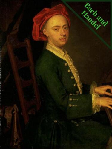 Bach and Handel