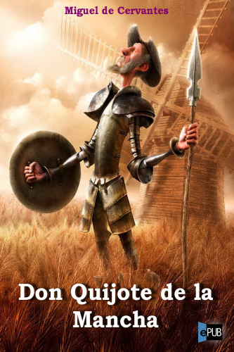 El ingenioso hidalgo Don Quijote de la Mancha