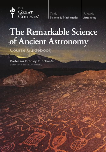 The Remarkable Science of Ancient Astronomy