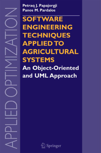 Software Engineering Techniques Applied to Agricultural Systems: An Object-Oriented and UML Approach (Applied Optimization)