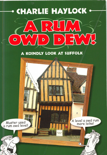 A Rum Owd Dew! A Koindly Look at Suffolk