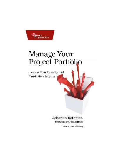 Manage Your Project Portfolio: Increase Your Capacity and Finish More Projects (Pragmatic Programmers)