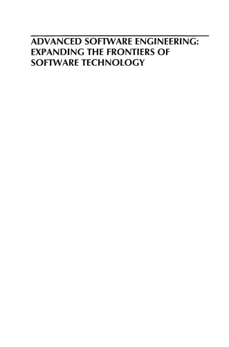Advanced Software Engineering: Expanding the Frontiers of Software Technology: IFIP 19th World Computer Congress, First International Workshop on Advanced ... in Information and Communication Technology)