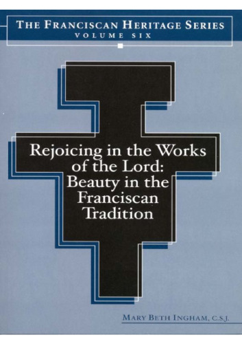 Rejoicing in the Works of the Lord: Beauty in the Franciscan Tradition