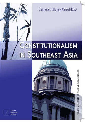 Constitutionalism in Southeast Asia. Volume 2. Reports on National Constitutions