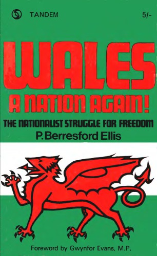 Wales -- A Nation Again: The Nationalist Struggle for Freedom