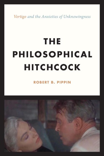 The philosophical Hitchcock : Vertigo and the anxieties of unknowingness