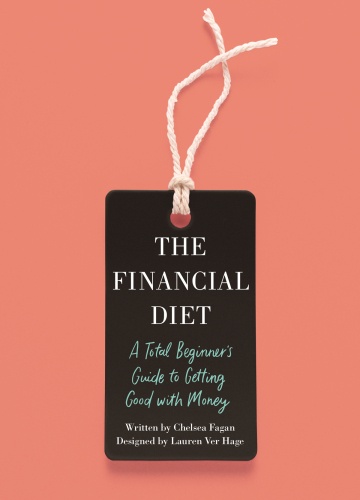 The Financial Diet: A Total Beginner’s Guide to Getting Good with Money
