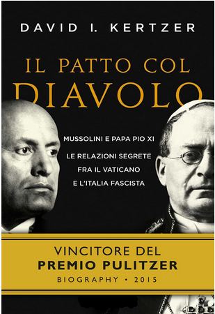 Il patto col diavolo: Mussolini e papa Pio XI Le relazioni segrete fra il Vaticano e l’Italia fascista