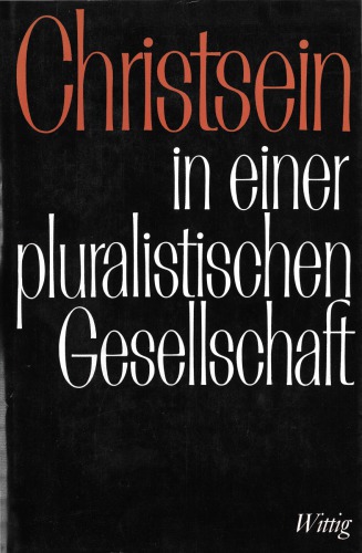 Christsein in einer pluralistischen Gesellschaft (Festschrift Walter Künneth)