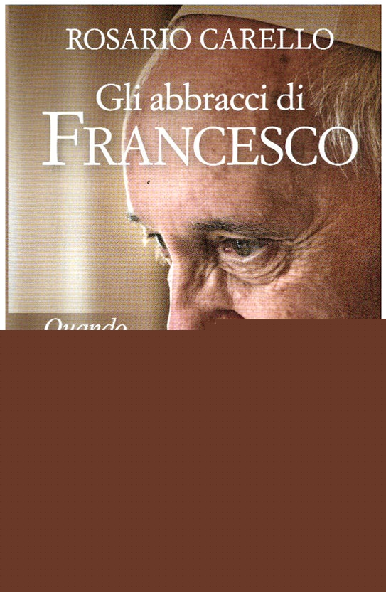 Gli abbracci di Francesco Quando il papa chiama al telefono