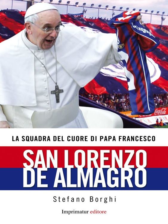 La squadra del cuore di papa Francesco (Saggi)