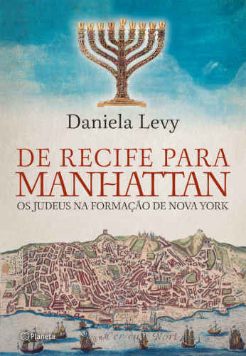 De Recife para Manhattan: Os judeus na formação de Nova York