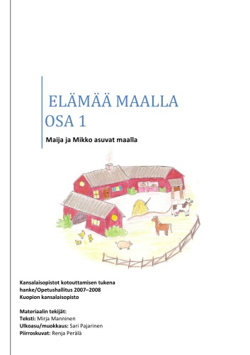 Elämää maalla OSA  1. Maija ja Mikko asuvat maalla