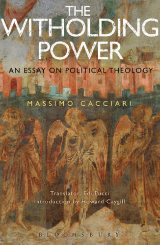The Withholding Power: An Essay on Political Theology