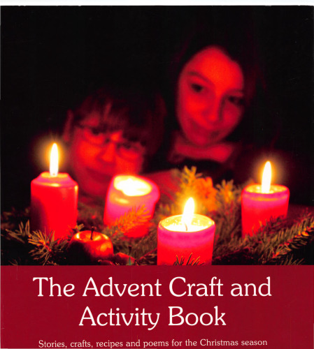 The Advent Craft and Activity Book: Stories, Crafts, Recipes, and Poems for the Christmas Season