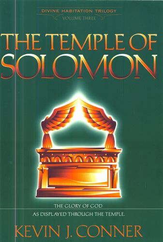 The Temple of Solomon: The Glory of God as Displayed Through the Temple