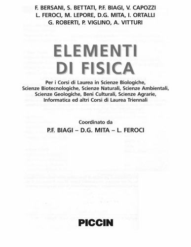 Elementi di fisica : per i corsi di laurea in scienze biologiche, scienze biotecnologiche, scienze naturali, scienze ambientali, scienze geologiche, beni culturali, scienze agrarie, informatica ed altri corsi di laurea triennali